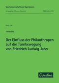 Cover: Der Einfluss der Philanthropen auf die Turnbewegung von Friedrich Ludwig Jahn - Feldhaus