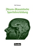 Cover: (Neuro-)Kasuistische Sportlehrerbildung - Feldhaus