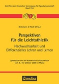 Cover: Perspektiven f&uuml;r die Leichtathletik - Nachwuchsarbeit und Differenzielles Lehren und Lernen - Feldhaus