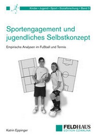 Abbildung von: Sportengagement und jugendliches Selbstkonzept - Feldhaus
