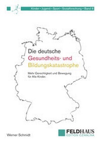 Abbildung von: Die deutsche Gesundheits-und Bildungskatastrophe - Feldhaus