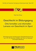 Cover: Geschlecht im Bildungsgang. Orte formellen und informellen Lernens von Geschlecht im Sport. - Feldhaus