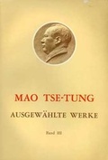 Cover: Ausgew&auml;hlte Werke / Mao Tse-Tung Ausgew&auml;hlte Werke Band III - Verlag Neuer Weg