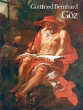 Cover: Gottfried Bernhard G&ouml;z 1708-1774. &Ouml;lgem&auml;lde und Zeichnungen - Anton H. Konrad Verlag