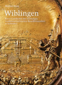 Abbildung von: Wiblingen. Kurze Geschichte der ehemaligen vorderösterreichischen... / Wiblingen. Kurze Geschichte der ehemaligen vorderösterreichischen... - Anton H. Konrad Verlag