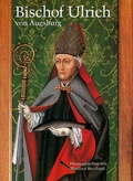 Cover: Bischof Ulrich von Augsburg 890-973 - Anton H. Konrad Verlag