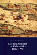 Cover: Der Jesuitenstaat in S&uuml;damerika 1609-1768 - Anton H. Konrad Verlag