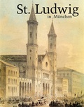 Cover: St. Ludwig in M&uuml;nchen. 150 Jahre Pfarrei 1844-1994 - Anton H. Konrad Verlag