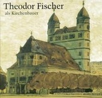 Enlarge image Cover: Theodor Fischer als Kirchenbauer - Anton H. Konrad Verlag