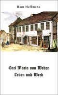 Cover: Carl Maria von Weber - Leben und Werk - Husum Druck- und Verlagsgesellschaft