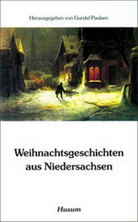 Abbildung von: Weihnachtsgeschichten aus Niedersachsen - Husum Druck- und Verlagsgesellschaft