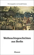 Cover: Weihnachtsgeschichten aus Berlin - Husum Druck- und Verlagsgesellschaft