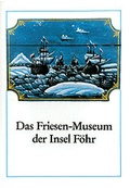 Cover: Das Friesen-Museum der Insel F&ouml;hr - Husum Druck- und Verlagsgesellschaft