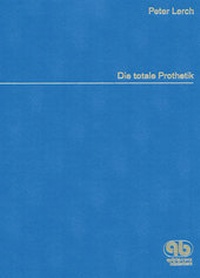 Abbildung von: Die Totale Prothetik - Quintessenz Verlag
