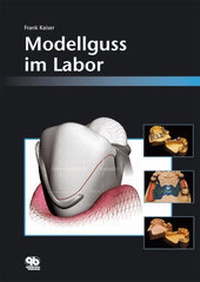 Abbildung von: Modellguss im Labor - Quintessenz Verlag