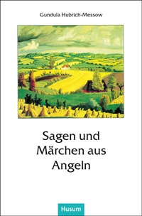 Abbildung von: Sagen und Märchen aus Angeln - Husum Druck- und Verlagsgesellschaft