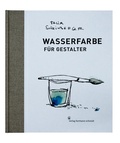 Cover: Wasserfarbe f&uuml;r Gestalter - Verlag Hermann Schmidt