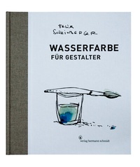 Abbildung von: Wasserfarbe für Gestalter - Verlag Hermann Schmidt