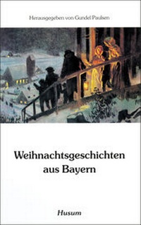 Abbildung von: Weihnachtsgeschichten aus Bayern - Husum Druck- und Verlagsgesellschaft