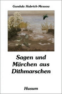 Abbildung von: Sagen und Märchen aus Dithmarschen - Husum Druck- und Verlagsgesellschaft