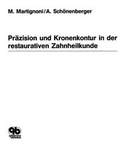 Cover: Pr&auml;zision und Kronenkontur in der restaurativen Zahnheilkunde - Quintessenz Verlag