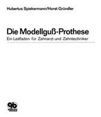 Abbildung von: Die Modellguss-Prothese - Quintessenz Verlag