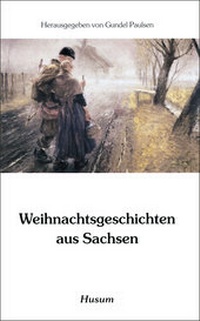 Abbildung von: Weihnachtsgeschichten aus Sachsen - Husum Druck- und Verlagsgesellschaft