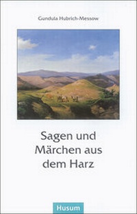 Abbildung von: Sagen und Märchen aus dem Harz - Husum Druck- und Verlagsgesellschaft