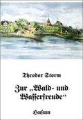 Cover: Zur "Wald- und Wasserfreude" - Husum Druck- und Verlagsgesellschaft