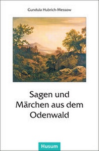Abbildung von: Sagen und Märchen aus dem Odenwald - Husum Druck- und Verlagsgesellschaft