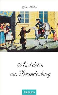 Abbildung von: Anekdoten aus Brandenburg - Husum Druck- und Verlagsgesellschaft