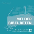 Cover: Mit der Bibel beten - Deutscher Katecheten-Verein