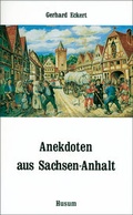 Cover: Anekdoten aus Sachsen-Anhalt - Husum Druck- und Verlagsgesellschaft