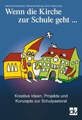 Cover: Wenn die Kirche zur Schule geht ... - Deutscher Katecheten-Verein