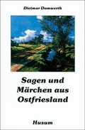 Cover: Sagen und M&auml;rchen aus Ostfriesland - Husum Druck- und Verlagsgesellschaft