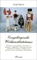 Cover: Erzgebirgische Weihnachtstr&auml;ume - Husum Druck- und Verlagsgesellschaft