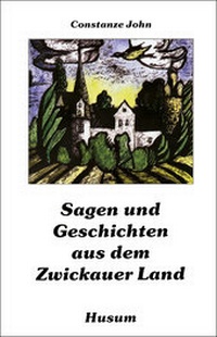 Abbildung von: Sagen und Geschichten aus dem Zwickauer Land - Husum Druck- und Verlagsgesellschaft