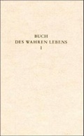 Cover: Das Buch des wahren Lebens. Lehren des g&ouml;ttlichen Meisters - Reichl Verlag der Leuchter