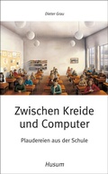 Cover: Zwischen Kreide und Computer - Husum Druck- und Verlagsgesellschaft