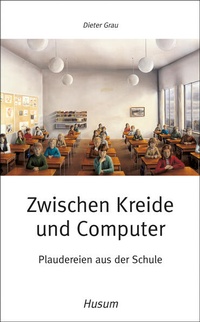 Enlarge image Cover: Zwischen Kreide und Computer - Husum Druck- und Verlagsgesellschaft