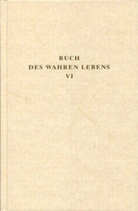 Enlarge image Cover: Das Buch des wahren Lebens. Lehren des göttlichen Meisters / Das Buch des wahren Lebens. Lehren des göttlichen Meisters - Reichl Verlag der Leuchter