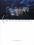 Cover: Das Waldhaus Sils-Maria - K&uuml;hlen, B