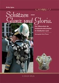 Cover: Sch&uuml;tzen - Glanz und Gloria - K&uuml;hlen, B