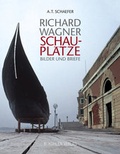 Cover: Richard Wagner - Schaupl&auml;tze - Bilder und Briefe - K&uuml;hlen, B