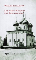 Cover: Das vierte Wologda und Erinnerungen - Matthes & Seitz Berlin