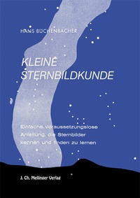 Abbildung von: Kleine Sternbildkunde - Mellinger, J Ch