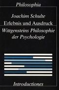 Cover: Erlebnis und Ausdruck. Wittgensteins Philosophie der Psychologie / Erlebnis und Ausdruck. Wittgensteins Philosophie der Psychologie - Philosophia Verlag