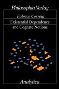 Cover: Existential Dependence and Cognate Notions - Philosophia Verlag