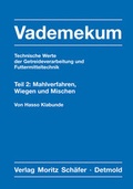 Cover: Vademekum - Technische Werte der Getreideverarbeitung und Futtermitteltechnik / Teil 2: Mahlverfahren, Wiegen und Mischen - Sch&auml;fer, M