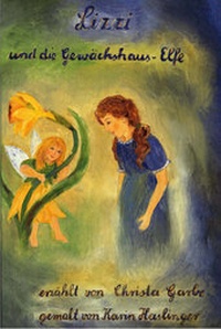 Enlarge image Cover: Lizzi und die Gewächshaus-Elfe - Mellinger, J Ch